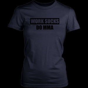 Work Sucks Do MMA (lite)