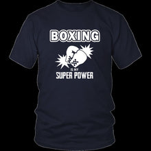 Load image into Gallery viewer, Boxing Is My Super Power