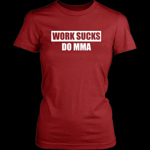 Work Sucks Do MMA (classic)