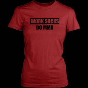 Work Sucks Do MMA (lite)