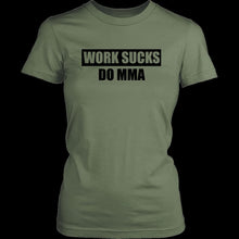 Load image into Gallery viewer, Work Sucks Do MMA (lite)
