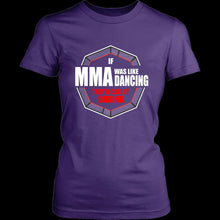 Load image into Gallery viewer, If MMA Was Like Dancing