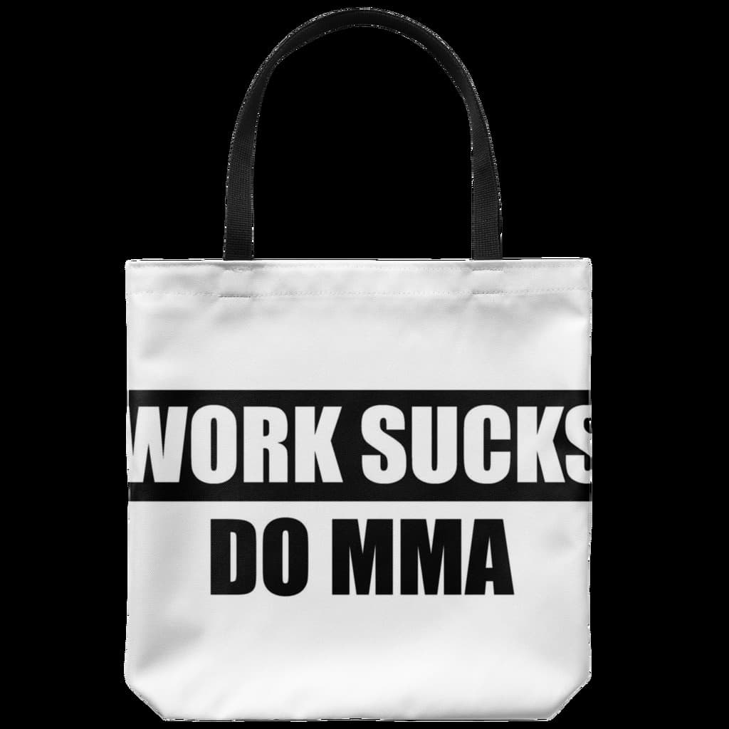 Work Sucks Do MMA (Tote)